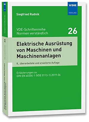 Rudnik, Siegfried. Elektrische Ausrüstung von Maschinen und Maschinenanlagen - Erläuterungen zu DIN EN 60204-1 (VDE 0113-1):2019-06. Vde Verlag GmbH, 2021.