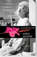Until August