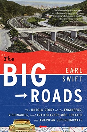 Swift, Earl. Big Roads, The. Mariner Books, 2022.