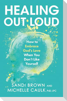 Healing Out Loud