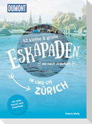 52 kleine & große Eskapaden in und um Zürich