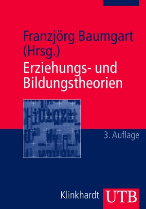 Baumgart, Franzjörg (Hrsg.). Erziehungs- und Bildungstheorien - Erläuterungen, Texte, Arbeitsaufgaben. UTB GmbH, 2007.