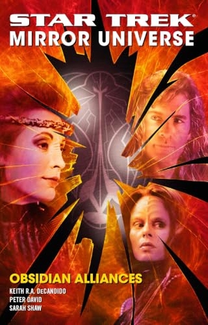 David, Peter / DeCandido, Keith R a et al. Star Trek: Mirror Universe: Obsidian Alliances. Star Trek, 2007.