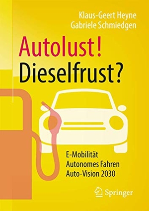Heyne, Klaus-Geert / Gabriele Schmiedgen. Autolust! Dieselfrust?. Springer, 2018.