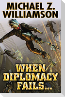 When Diplomacy Fails...