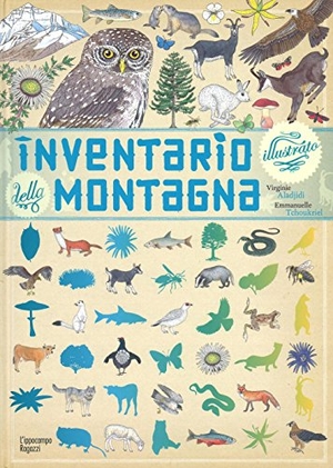 Aladjidi, Virginie / Emmanuelle Tchoukriel. Inventario illustrato della montagna. L'Ippocampo Ragazzi, 2016.