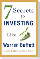 7 Secrets to Investing Like Warren Buffett