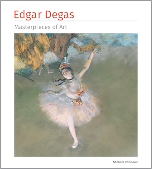 Robinson, Michael. Edgar Degas Masterpieces of Art. Flame Tree Publishing, 2026.