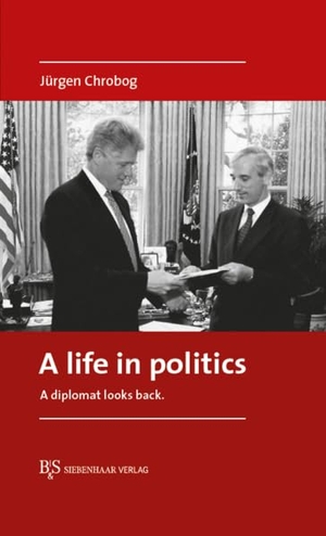 Chrobog, Jürgen. A life in politics - A diplomat looks back.. B&S Siebenhaar Verlag, 2023.