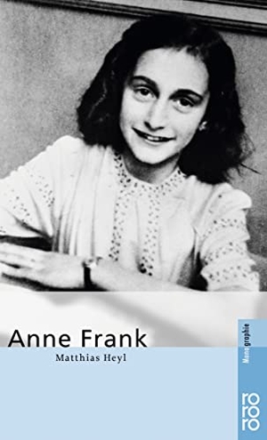 Heyl, Matthias. Anne Frank. Rowohlt Taschenbuch, 2002.
