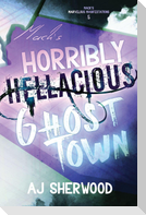 Mack's Horribly Hellacious Ghost Town