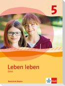Leben leben. Schülerband. Klasse 5. Ausgabe Realschule und Gymnasium Bayern ab 2017