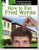 How to Eat Fried Worms