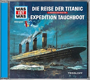 Baur, Manfred. Was ist was Hörspiel-CD: Die Reise der Titanic/ Expedition Tauchboot. Tessloff Verlag, 2016.