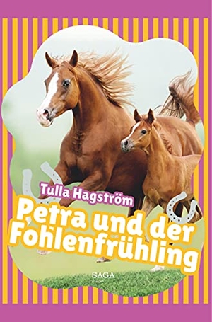 Hagström, Torbjörg. Petra und der Fohlenfrühling. SAGA Books ¿ Egmont, 2019.