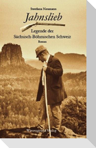 Jahnslieb - Legende der Sächsisch-Böhmischen Schweiz