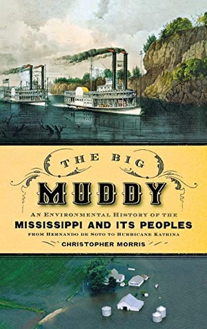Morris, Christopher. Big Muddy - An Environmental History of the Mississippi and Its Peoples from Hernando de Soto to Hurricane Katrina. Oxford University Press, USA, 2012.
