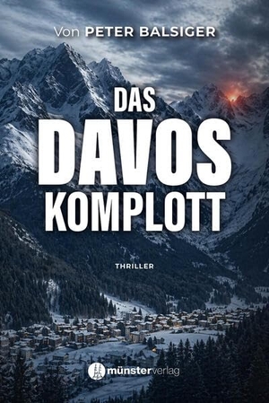 Balsiger, Peter. Das Davos-Komplott. Münsterverlag GmbH, 2026.