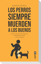 Perros Siempre Muerden a Los Buenos, Los