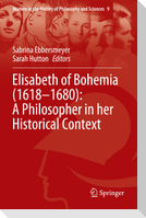 Elisabeth of Bohemia (1618¿1680): A Philosopher in her Historical Context