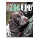 WILD UND HUND EXKLUSIV NR. 66: DER JUNGHUND - DAS ERSTE JAHR