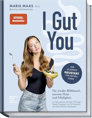 Maas, Maria. I Gut You - Nie wieder Blähbauch, unreine Haut und Müdigkeit. Iss dich gesund mit dem 30-Tage-Reset-Programm!. Becker Joest Volk Verlag, 2025.