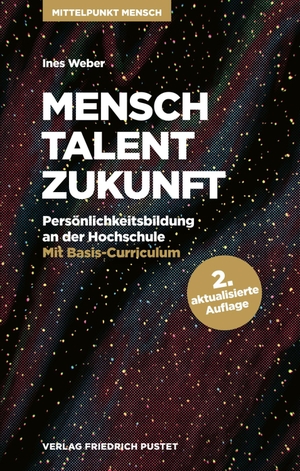 Weber, Ines. Mensch. Talent. Zukunft. - Persönlichkeitsbildung an der Hochschule. Pustet, Friedrich GmbH, 2026.