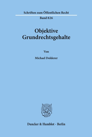 Dolderer, Michael. Objektive Grundrechtsgehalte.. Duncker & Humblot, 2000.
