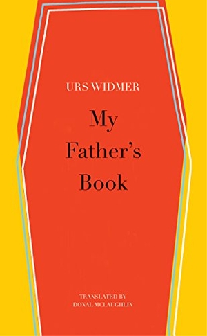 Widmer, Urs. My Father's Book. Seagull Books, 2018.