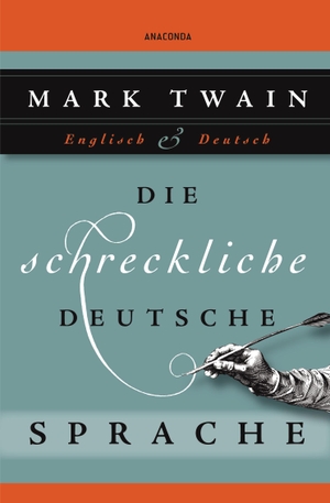 Twain, Mark. Die schreckliche deutsche Sprache - Zweisprachig Englisch - Deutsch. Anaconda Verlag, 2010.