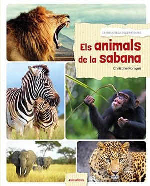 Broseta, Teresa / Christine Pompeï. Els animals de la sabana. Animallibres, S.L., 2018.