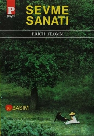 Fromm, Erich. Sevme Sanati. Say Yayinlari, 2011.