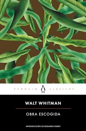 Whitman, Walt. Obra escogida. Penguin Clásicos, 2017.
