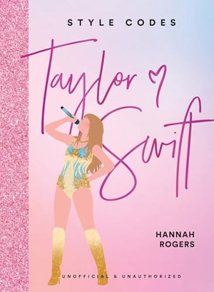 Rogers, Hannah. Style Codes: Taylor Swift - A Guide to Dressing Like a Fashion Icon. Abrams Books, 2026.