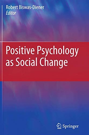 Biswas-Diener, Robert (Hrsg.). Positive Psychology as Social Change. Springer Netherlands, 2011.