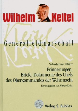 Görlitz, Walter (Hrsg.). Generalfeldmarschall Kei