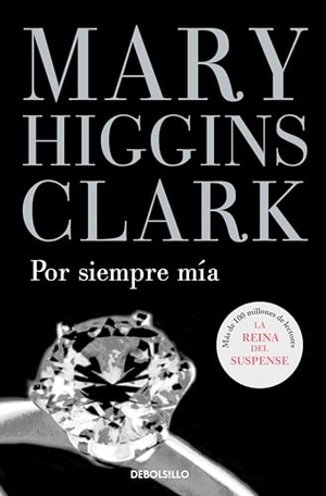 Clark, Mary Higgins. Por siempre mía. Debolsillo, 2004.