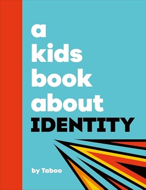 Taboo. A Kids Book About Identity. Dorling Kindersley Ltd, 2025.