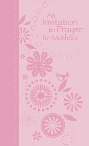 Countryman, Jack. An Invitation to Prayer for Mothers. Thomas Nelson, 2010.