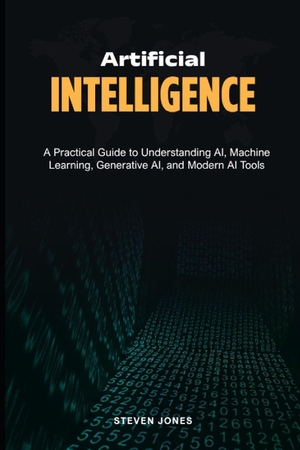 Jones, Steven / Steven Jones. Artificial Intelligence in the Modern World. Independently published, 2026.