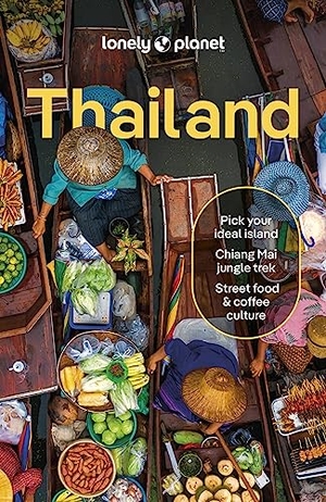Eimer, David / Bensema, Amy et al. Lonely Planet Thailand - Plan the Trip of a Lifetime | Detailed Itineraries & Maps | Insider Tips | Covers Bangkok, Phuket & the Andaman Coast, Chiang Mai Province and more. Lonely Planet, 2024.
