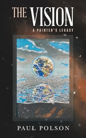 Polson, Paul. The Vision - A Painter's Legacy. Paul Polson Studio Gallery, 2022.