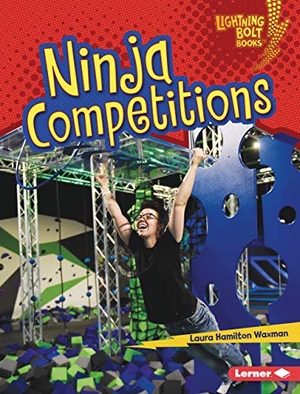 Waxman, Laura Hamilton. Ninja Competitions. Lerner Publishing Group, 2020.