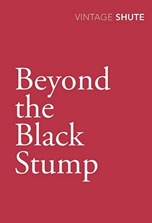Shute, Nevil. Beyond the Black Stump. Penguin, 2009.