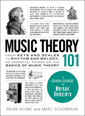 Boone, Brian / Marc Schonbrun. Music Theory 101 - From keys and scales to rhythm and melody, an essential primer on the basics of music theory. Adams Media Corporation, 2017.