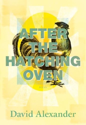 Alexander, David. After the Hatching Oven. Nightwood Editions, 2018.