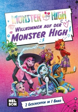 Monster High: Willkommen auf der Monster High! - Buch zur Serie mit zahlreichen Abbildungen | 2 Geschichten zum Vor- uns Selbstlesen ab 7 Jahren. Nelson Verlag, 2024.