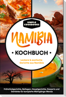 Namibia Kochbuch: Leckere & exotische Gerichte aus Namibia - Frühstücksgerichte, Beilagen, Hauptgerichte, Desserts und Getränke für komplette Mehrgänge-Menüs