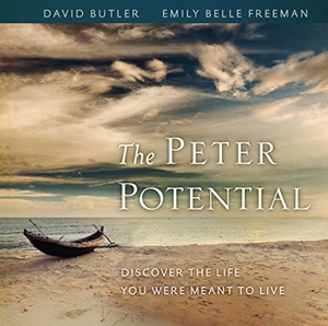 Butler, David / Emily Belle Freeman. The Peter Potential: Discover the Life You Were Meant to Live. Blackstone Publishing, 2014.