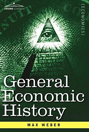 Weber, Max. General Economic History. Cosimo, 2007.